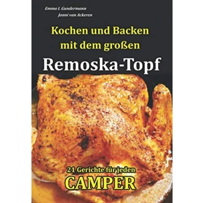 Abbildung von Kochen und Backen mit dem großen Remoska Topf: 21 Gerichte für Camper