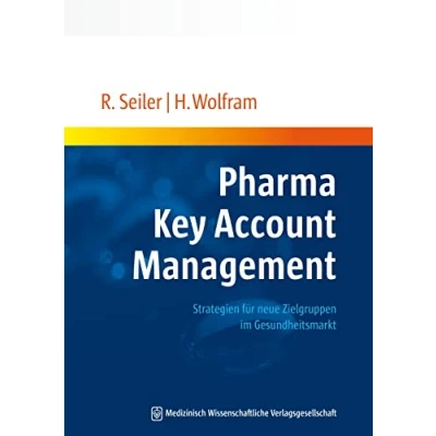Abbildung von Pharma Key Account Management: Strategien für neue Zielgruppen im Gesundheitsmarkt