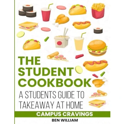 Abbildung von The Student Cookbook; Campus Cravings: Students Guide to Takeaway at Home