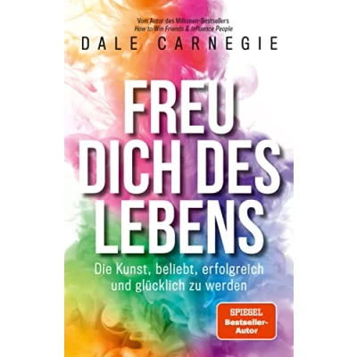 Abbildung von Freu dich des Lebens: Die Kunst, beliebt, erfolgreich und glücklich zu werden