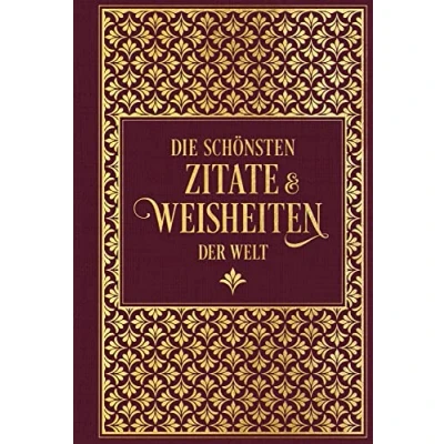 Abbildung von Die schönsten Zitate und Weisheiten der Welt: Leinen mit Goldprägung