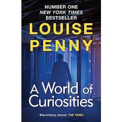 Abbildung von A World of Curiosities: thrilling and page turning crime fiction from the author bestselling Inspector Gamache novels (Chief Gamache)