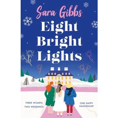 Abbildung von Eight Bright Lights: A warm, witty and HILARIOUS romance novel filled with lots of festive spirit for 2023!