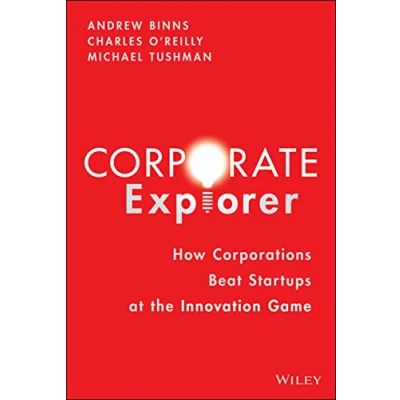 Abbildung von Corporate Explorer: How Corporations Beat Startups at the Innovation Game