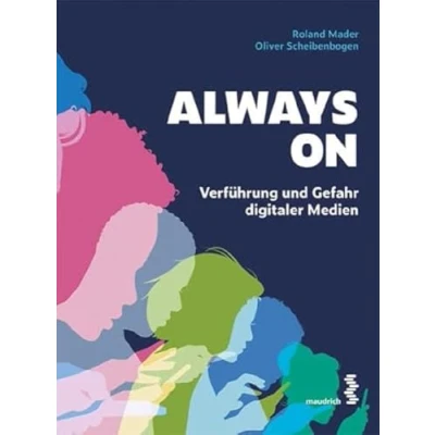 Abbildung von Always On: Verführung und Gefahr digitaler Medien