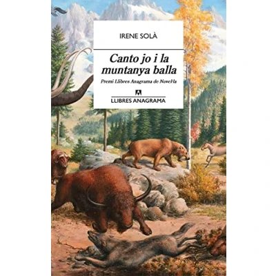 Abbildung von Canto jo i la muntanya balla (Llibres Anagrama, Band 61)