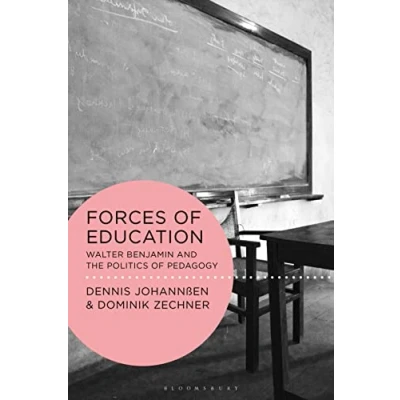 Abbildung von Forces of Education: Walter Benjamin and the Politics Pedagogy (Walter Studies)