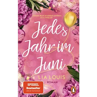 Abbildung von Jedes Jahr im Juni: Roman Der romantische Bestseller des Jahres erstmals Taschenbuch