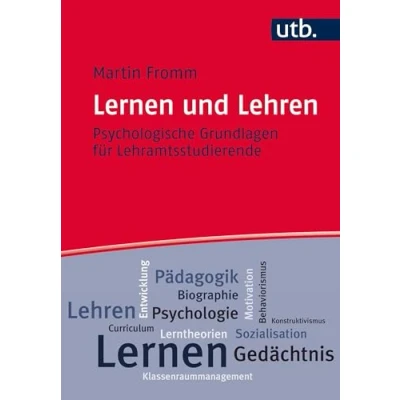 Abbildung von Lernen und Lehren: Psychologische Grundlagen für Lehramtsstudierende