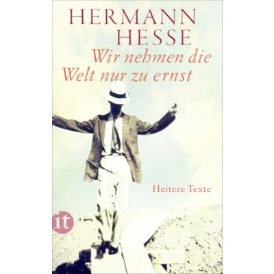Abbildung von Wir nehmen die Welt nur zu ernst: Heitere Erzählungen, Gedichte und Anekdoten (insel taschenbuch)