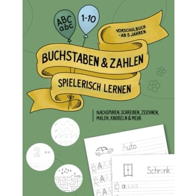 Abbildung von Buchstaben und Zahlen spielerisch lernen: Vorschulbuch Nachspuren, Schreiben, Zeichnen, Malen, Knobeln &amp; mehr