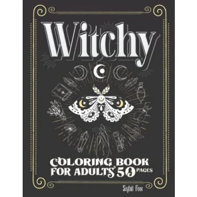 Abbildung von Witchy Coloring Book for Adults: 50 Modern Witch Pages Gothic Magical Witchcraft Art with Potions, of Shadows, Celestial Moon Magic, ... Objects, Witches &amp; more to Distress and Relax