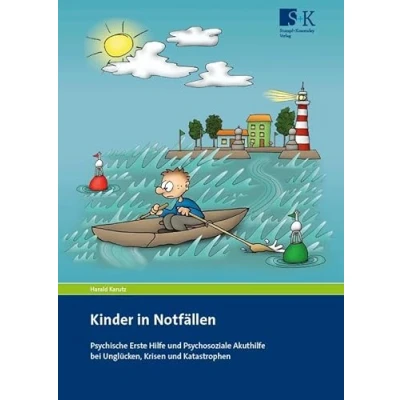 Abbildung von Kinder in Notfällen: Psychische Erste Hilfe und Psychosoziale Akuthilfe bei Unglücken, Krisen Katastrophen