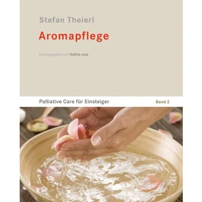Abbildung von Aromapflege: Palliative Care für Einsteiger Band 2
