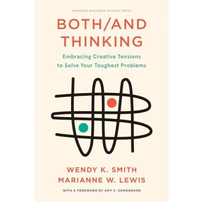 Abbildung von Both/And Thinking: Embracing Creative Tensions to Solve Your Toughest Problems