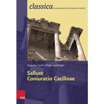 Abbildung von Sallust, Coniuratio Catilinae (Classica Kompetenzorientierte lateinische Lekture) (Classica: Lektüre, Band 5)