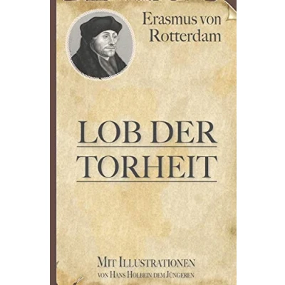 Abbildung von Erasmus von Rotterdam: Lob der Torheit (Mit Illustrationen Hans Holbein)