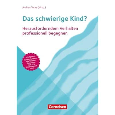 Abbildung von Das schwierige Kind?: Herausforderndem Verhalten professionell begegnen in Krippe, Kita und Grundschule