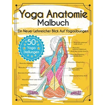Abbildung von Yoga Anatomie Malbuch: Ein Neuer Lehrreicher Blick Auf Yogaübungen Mit 50 Stellungen