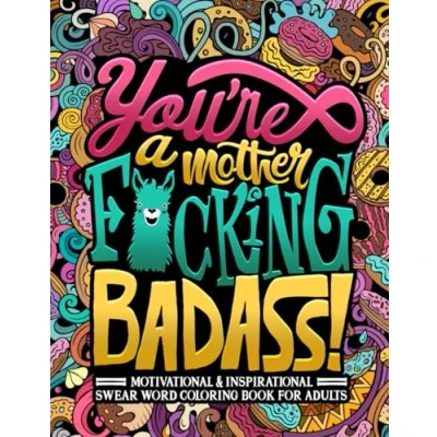 Abbildung von You&#039;re a Mother F*cking Badass: Motivational &amp; Inspirational Swear Word Coloring Book for Adults