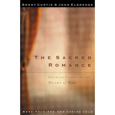 Abbildung von the Sacred Romance: Drawing Closer to Heart of God