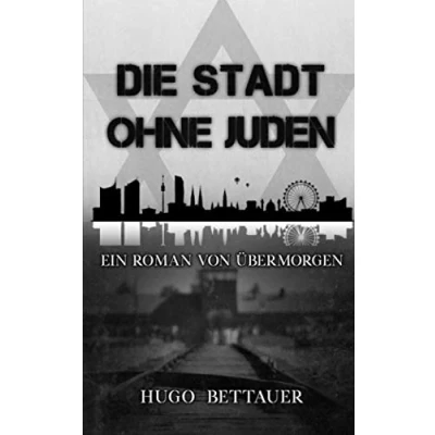 Abbildung von Die Stadt ohne Juden: Ein Roman von Übermorgen (Klassiker der Weltliteratur)
