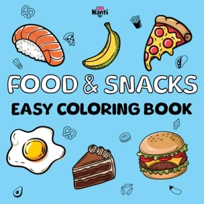 Abbildung von Food &amp; Snacks: Easy Coloring Book with Popular Foods and Tasty Treats, Perfect for Kids, Teens, Adults of All Ages