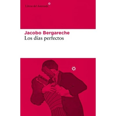 Abbildung von Los días perfectos (Libros del Asteroide, Band 255)