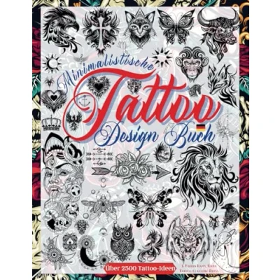 Abbildung von Tattoo Design Buch: Über 2.500 Minimalistische Designs für Echte Tätowierer, Profis und Amateure. Originelle Vorlagen, Die Sie zu ... Inspirationsquelle Dein Erstes Tattoo.