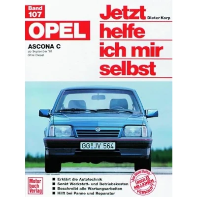 Abbildung von Opel Ascona C: ab September &#039;81 ohne Diesel // Reprint der 4. Auflage 1991 (Jetzt helfe ich mir selbst)