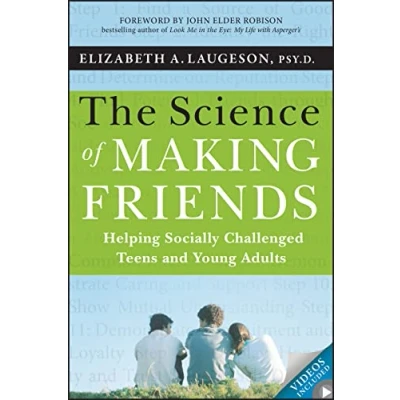 Abbildung von The Science of Making Friends: Helping Socially Challenged Teens and Young Adults