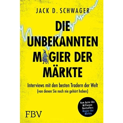 Abbildung von Die unbekannten Magier der Märkte: Interviews mit den besten Tradern Welt (von denen Sie noch nie gehört haben)