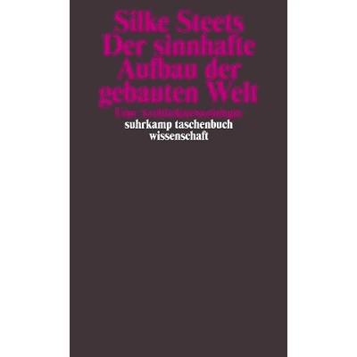 Abbildung von der sinnhafte Aufbau gebauten Welt: Eine Architektursoziologie (suhrkamp taschenbuch wissenschaft)