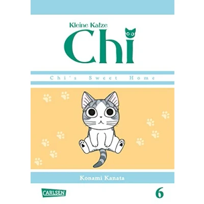 Abbildung von Kleine Katze Chi 6: Liebenswerte und humorvolle Abenteuer (nicht nur) für Katzenfreunde!