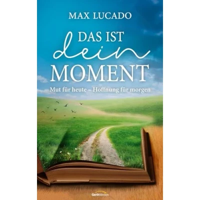 Abbildung von Das ist dein Moment: Mut für heute Hoffnung morgen