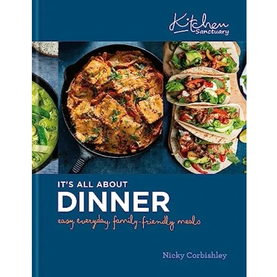 Abbildung von Kitchen Sanctuary: It&#039;s All About Dinner: Easy, Everyday, Family Friendly Meals (Kitchen Sanctuary Series)