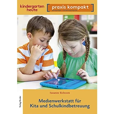 Abbildung von Medienwerkstatt für Kita und Schulkindkindbetreuung: kindergarten heute praxis kompakt
