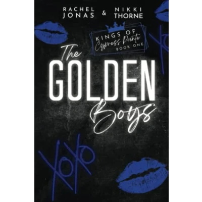 Abbildung von The Golden Boys: Dark High School Bully Romance (Kings of Cypress Pointe, Band 1)