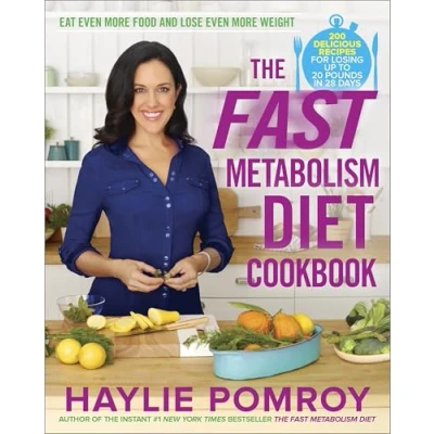 Abbildung von The Fast Metabolism Diet Cookbook: Eat Even More Food and Lose Weight