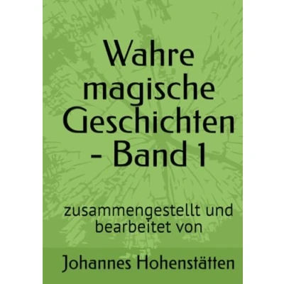 Abbildung von Wahre magische Geschichten Band 1: zusammengestellt und bearbeitet von