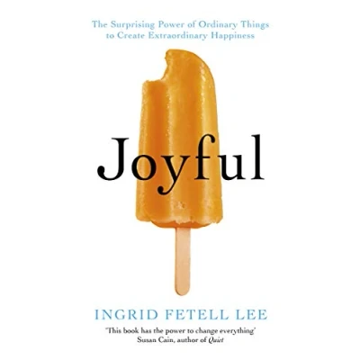 Abbildung von Joyful: The surprising power of ordinary things to create extraordinary happiness