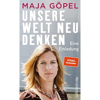 Abbildung von Unsere Welt neu denken: eine Einladung Maja Göpel zeigt, wie der Ausbruch aus einer polarisierten Gesellschaft in nachhaltige Zukunft gelingt