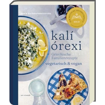 Abbildung von kalí órexi: Griechische Familienrezepte Vegetarisch und Vegan Authentische Genüsse aus der Mittelmeer Küche Traditionelle Aromen neu interpretiert!