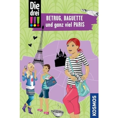 Abbildung von Die drei !!!, Betrug, Baguette und ganz viel Paris