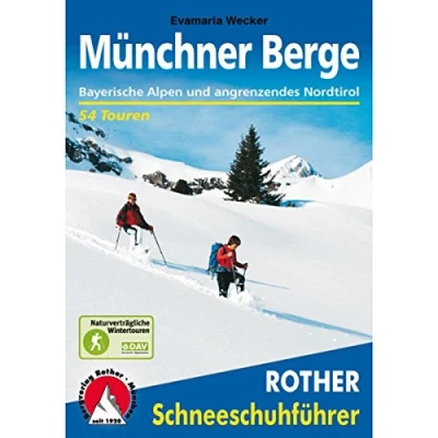 Abbildung von Münchner Berge: Bayerische Alpen und angrenzendes Nordtirol. 54 Schneeschuhtouren mit GPS Tracks (Rother Schneeschuhführer)