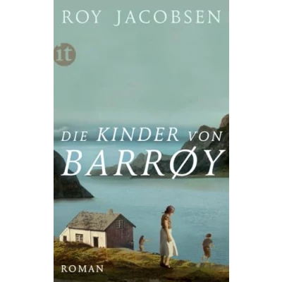 Abbildung von Die Kinder von Barrøy: Roman Ein Familienepos auf einer winzigen Schäreninsel (insel taschenbuch)