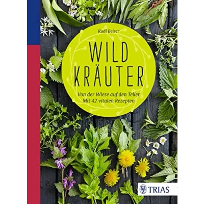 Abbildung von Wildkräuter: Von der Wiese auf den Teller mit 42 vitalen Rezepten