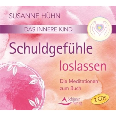 Abbildung von Das innere Kind Schuldgefühle loslassen: Die Meditationen zum Buch