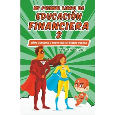 Abbildung von mi PRIMER LIBRO DE educación financiera 2: Cómo ahorrar y hacer que dinero crezca (MI EDUCACIÓN FINANCIERA, Band 2)
