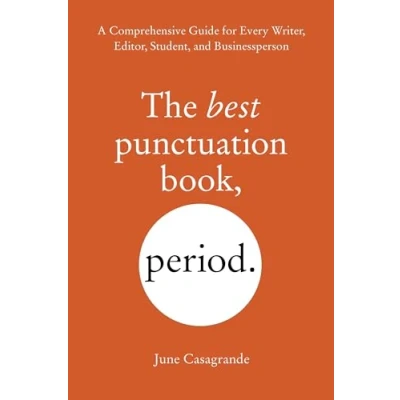 Abbildung von The Best Punctuation Book, Period: A Comprehensive Guide for Every Writer, Editor, Student, and Businessperson